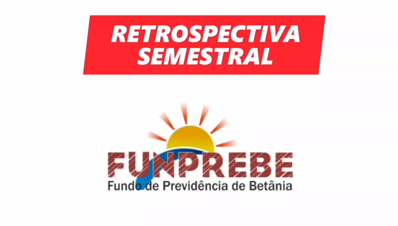 Retrospectiva Semestral do FUNPREBE